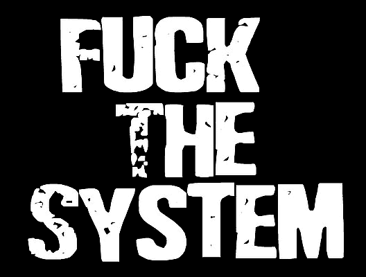 bigFUCK-THE-SYSTEM